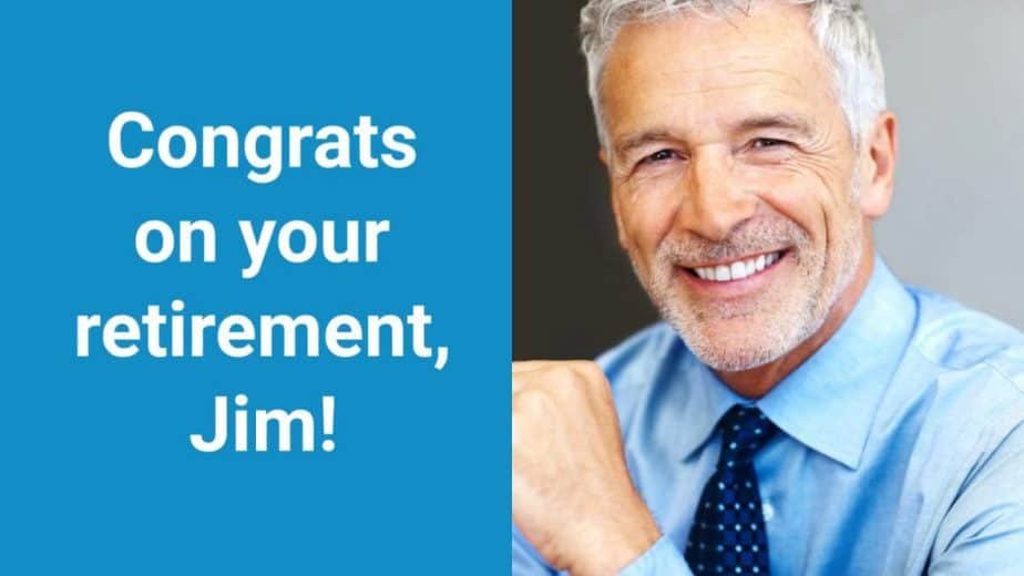 Congratulations on your retirement