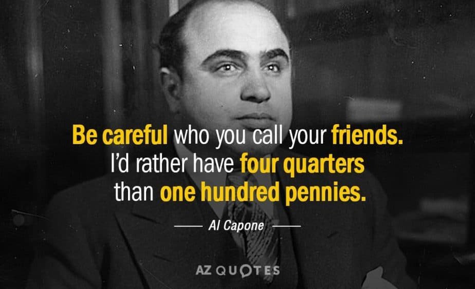 Gangster Quotes on Love, Money, Loyalty, and Friends:88 Astounding