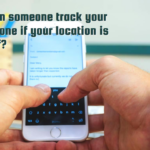 Can Someone See Your Location If Your Phone Is Off?