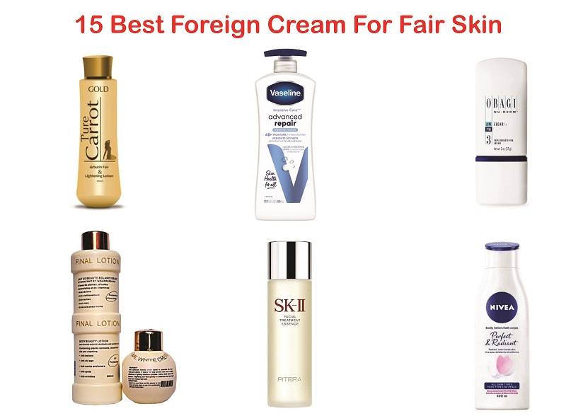 15 Best Foreign Cream For Fair Skin