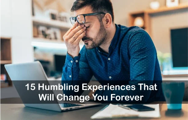 Humbling Experiences